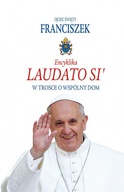 Encyklika Laudato Si'. W trosce o wspólny dom