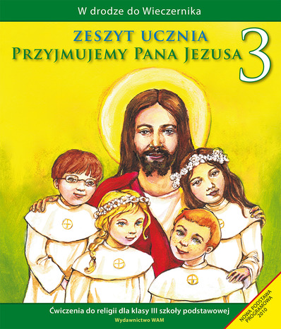 2.2. Przyjmujemy Pana Jezusa. Ćwiczenia do religii dla klasy 3 szkoły podstawowej