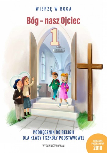 1.6.1. Bóg - nasz Ojciec. Podręcznik do religii dla klasy 1 szkoły podstawowej