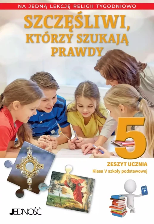 1.8.2. Klasa V " Szczęśliwi, którzy szukają prawdy". Zeszyt ucznia