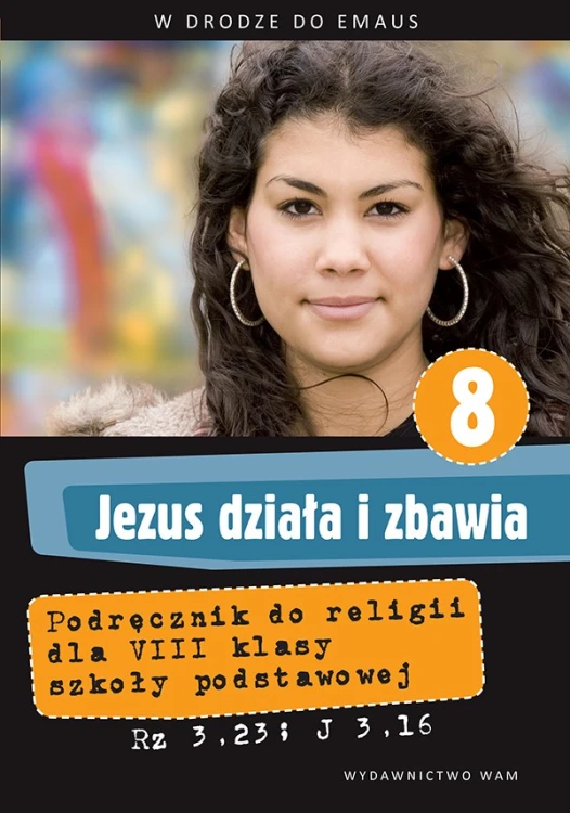 3.6. Jezus działa i zbawia. Podręcznik do religii dla 8 klasy szkoły podstawowej