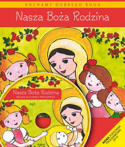 0.5. Nasza Boża Rodzina. Religia dla dzieci trzyletnich