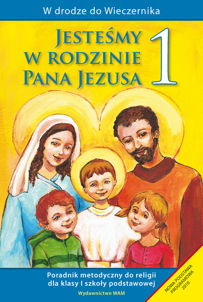 1.5. Jesteśmy w rodzinie Pana Jezusa. Poradnik metodyczny do religii dla klasy I szkoły podstawowej