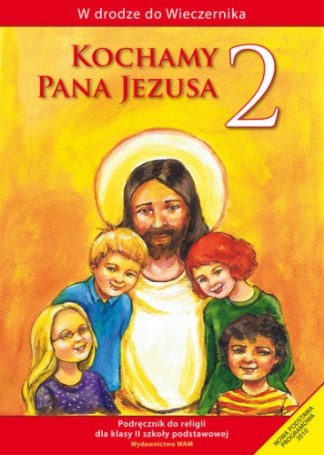 1.8. Kochamy Pana Jezusa. Podręcznik do religii dla klasy 2 szkoły podstawowej