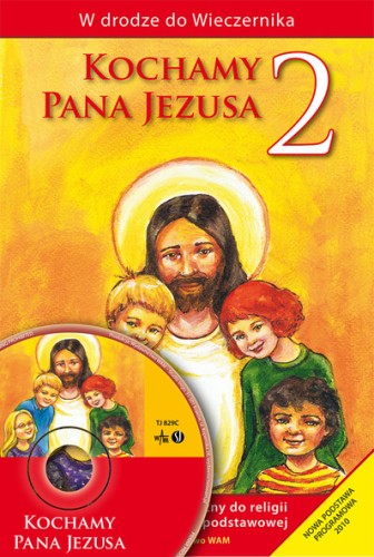 2.0. Kochamy Pana Jezusa. Poradnik metodyczny do religii dla klasy 2 szkoły podstawowej