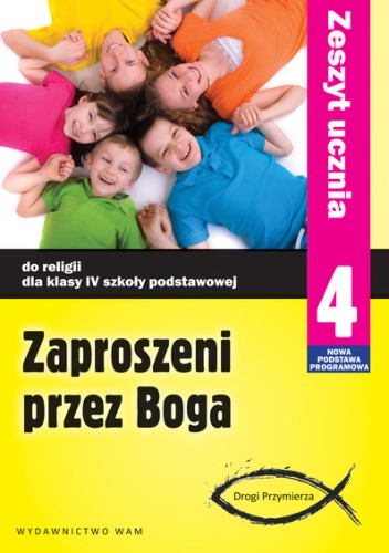 2.5.1. Zaproszeni przez Boga. Ćwiczenia do religii dla klasy 4 szkoły podstawowej