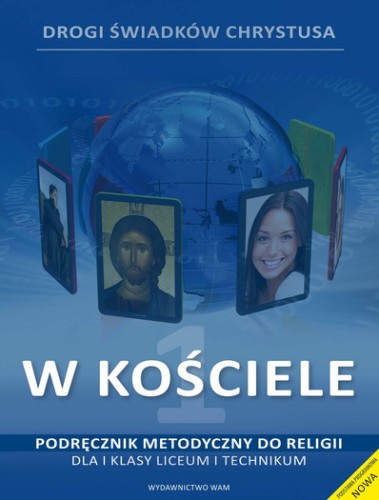 4.9. W Kościele. Podręcznik metodyczny do religii dla klasy 1 liceum i technikum