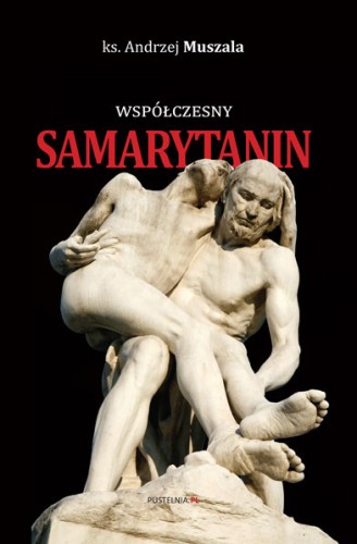 Współczesny Samarytanin. Wprowadzenie do życia duchowego pracownika słuzby zdrowia