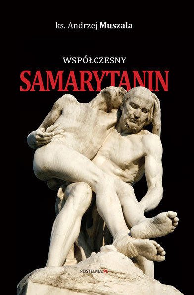 Współczesny Samarytanin. Wprowadzenie do życia duchowego pracownika słuzby zdrowia