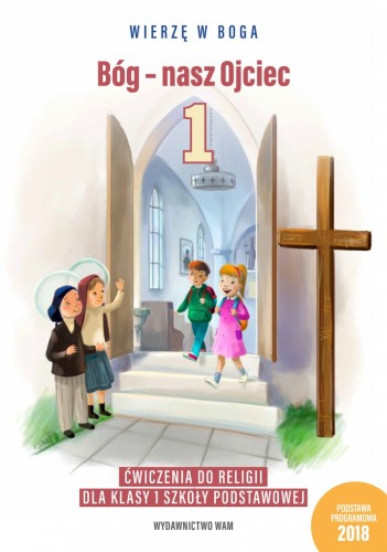 1.6.2.  Bóg - nasz Ojciec. Ćwiczenia do religii dla klasy 1 szkoły podstawowej