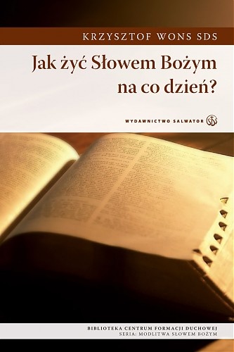 Jak żyć Słowem Bożym na co dzień?