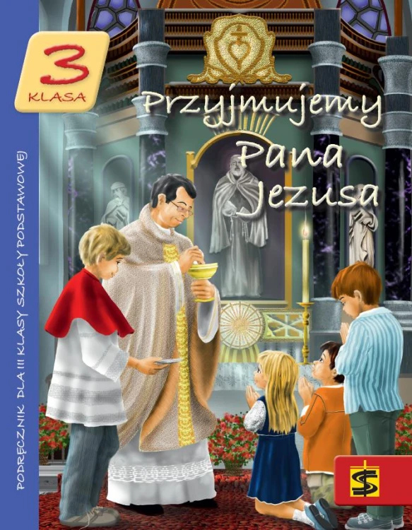 5.0.St. Podręcznik do nauki religii dla klasy III szkoły podstawowej "Przyjmujemy Pana Jezusa"