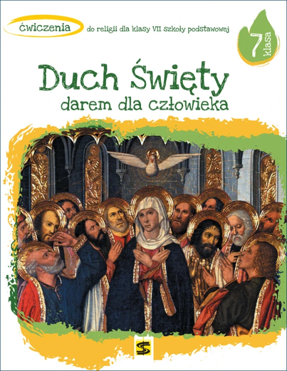 7.2.St. Ćwiczenia do religii dla VII klasy szkoły podstawowej „Duch Święty darem dla człowieka”