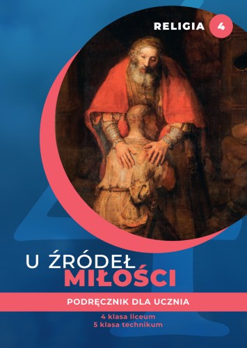 8.4.St. U źródeł miłości. Podręcznik dla ucznia do klasy IV liceum i V technikum