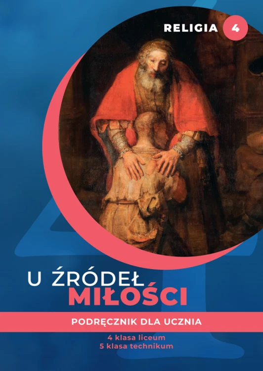 8.4.St. U źródeł miłości. Podręcznik dla ucznia do klasy IV liceum i V technikum