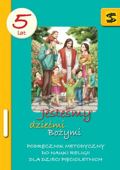 2.1.St. Podręcznik metodyczny do nauki religii dla dzieci pięcioletnich "Jesteśmy dziećmi Bożymi"