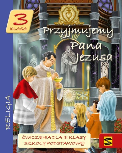 5.1.St. Ćwiczenia dla klasy III szkoły podstawowej "Przyjmujemy Pana Jezusa" 