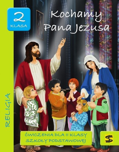 4.1.St. Ćwiczenia do nauki religii dla II klasy szkoły podstawowej "Kochamy Pana Jezusa"
