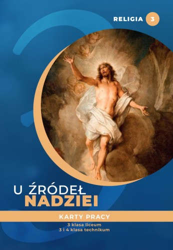 8.3.St. U źródeł nadziei. Karty pracy dla ucznia III klasa liceum, III i IV klasa technikum