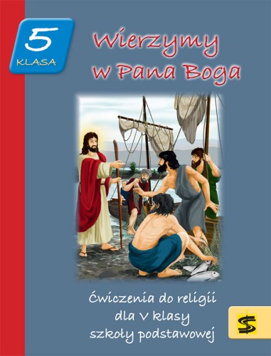 6.5.St. Ćwiczenia do religii dla V klasy szkoły podstawowej "Wierzymy w Pana Boga"