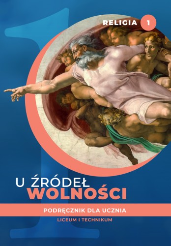 7.6.St. Podręcznik do nauki religii dla ucznia klasy I liceum i technikum "U źródeł wolności"