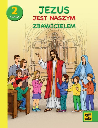3.2.St. Jezus jest naszym Zbawicielem. Podręcznik z ćwiczeniami do nauki religii dla II klasy szkoły podstawowej