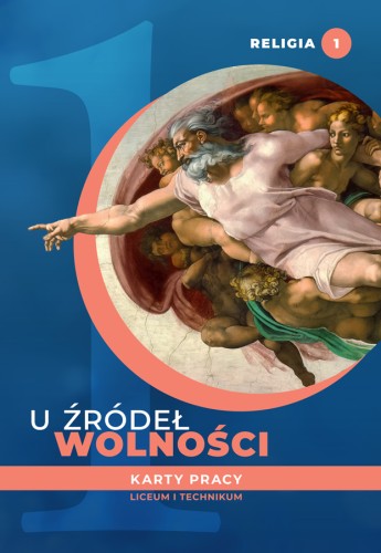 7.7.St. Karty pracy do nauki religii dla ucznia klasy I liceum i technikum "U źródeł wolności"