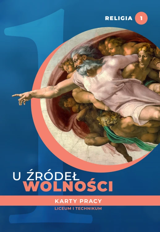 7.7.St. Karty pracy do nauki religii dla ucznia klasy I liceum i technikum "U źródeł wolności"