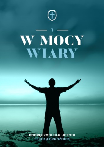 8.8.St. W mocy wiary. Podręcznik dla klasy I szkoły branżowej