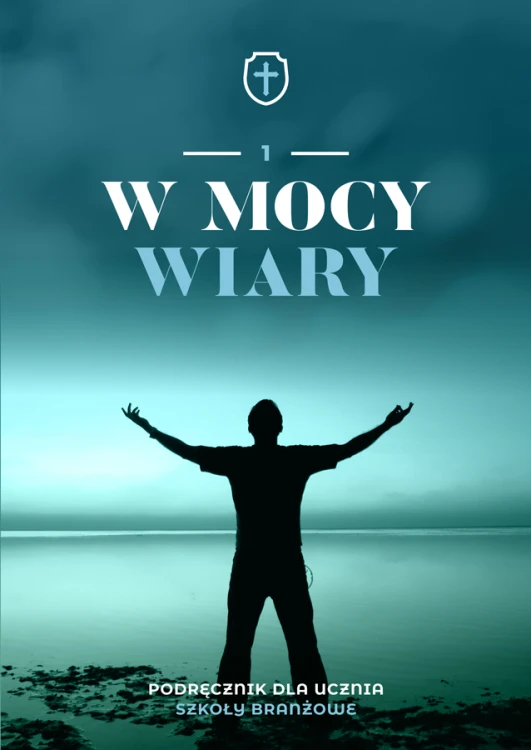 8.8.St. W mocy wiary. Podręcznik dla klasy I szkoły branżowej