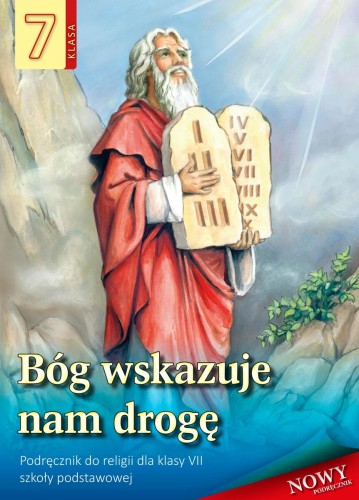 7.0.S. Podręcznik do religii dla VII klasy szkoły podstawowej "Bóg wskazuje nam drogę"