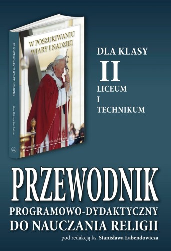 8.6.S. Przewodnik programowo-dydaktyczny dla klasy II liceum i technikum "W poszukiwaniu wiary i nadziei"