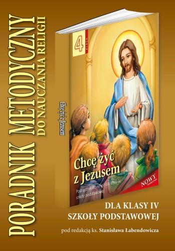4.8.S. Chcę żyć z Jezusem - poradnik metodyczny dla klasy 4 szkoły podstawowej