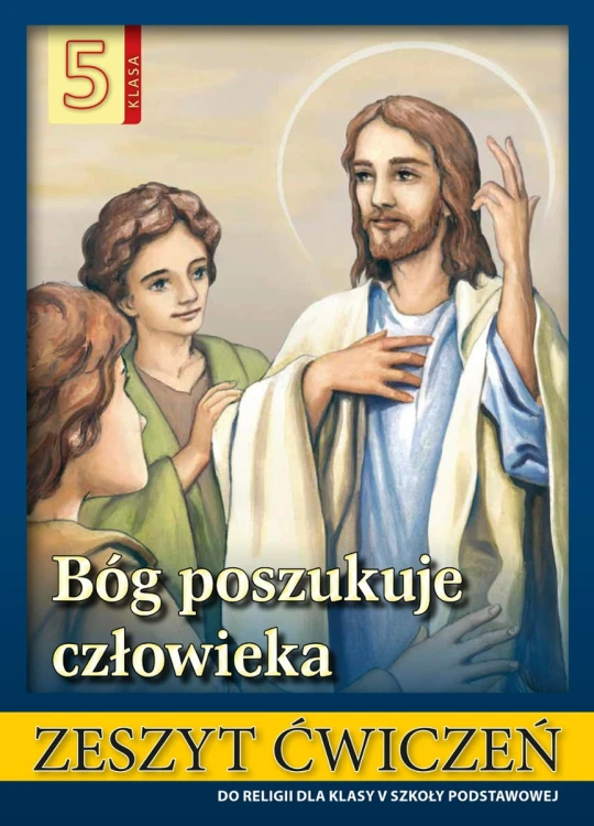 5.7.S. Zeszyt ćwiczeń do religii dla klasy V szkoły podstawowej "Bóg poszukuje człowieka"