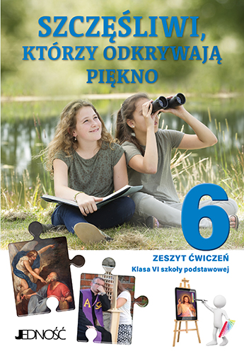 1.9.2.J. Klasa VI "Szczęśliwi, którzy odkrywają piękno". Zeszyt ćwiczeń
