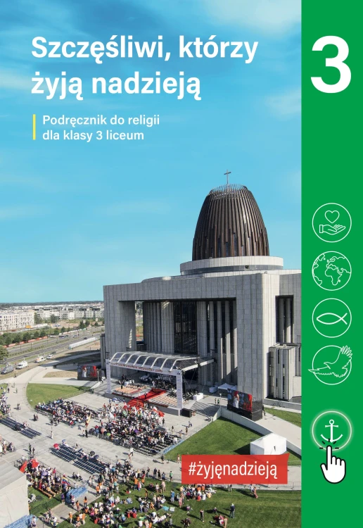 4.4.J. Klasa III liceum „Szczęśliwi, którzy żyją nadzieją”. Podręcznik do religii