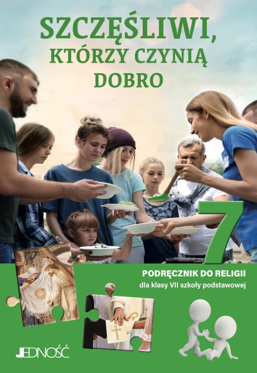 2.1.J. Klasa VII "Szczęśliwi, którzy czynią dobro". Podręcznik do nauki religii