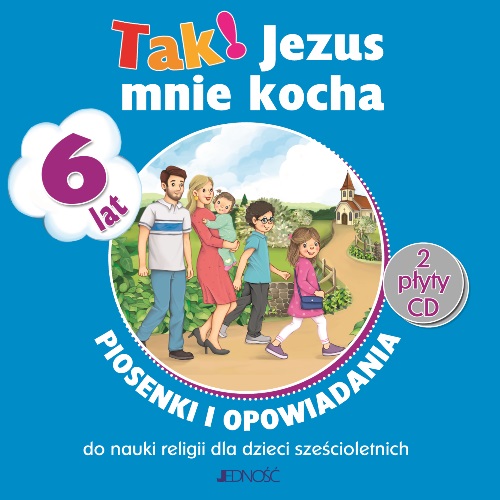 0.8.4.J. 6-latki. "Tak! Jezus mnie kocha". Piosenki i opowiadania