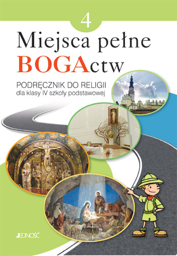 1.7.1.J. Klasa IV "Miejsca pełne BOGActw". Podręcznik do nauki religii