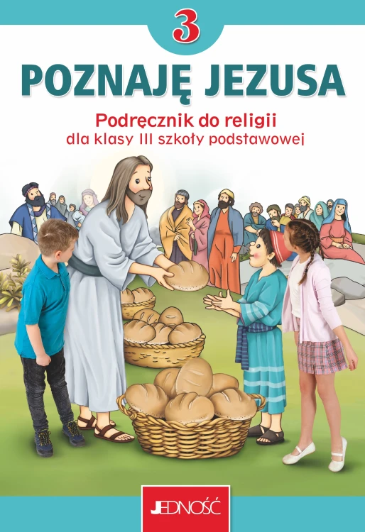 1.1.J. Klasa III "Poznaję Jezusa". Podręcznik do nauki religii