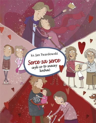 Serce za serce. Czyli co to znaczy kochać?