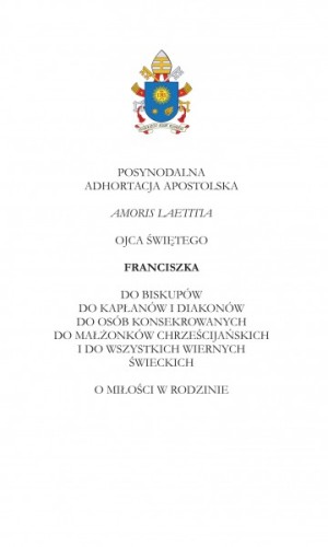 Amoris Laetitia – Posynodalna adhortacja apostolska o miłości w rodzinie