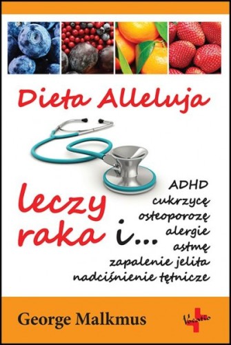 Dieta Alleluja leczy raka i...