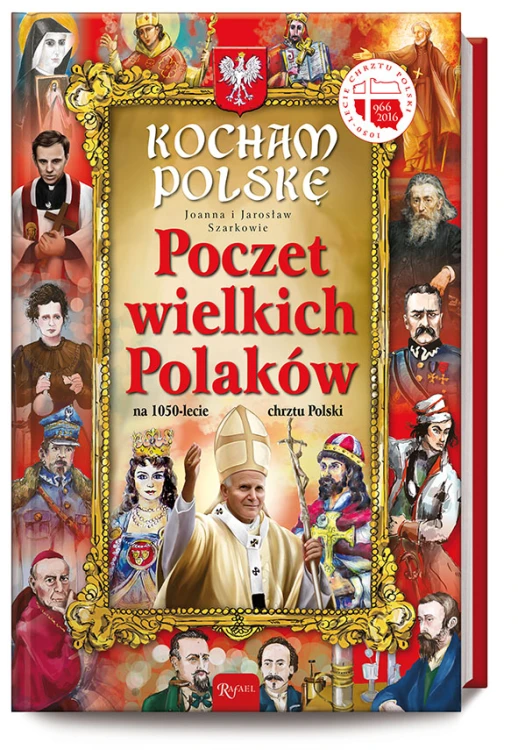 Kocham Polskę. Poczet wielkich Polaków