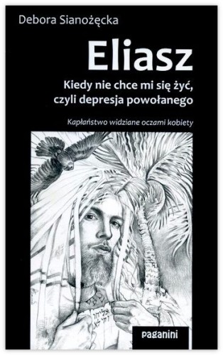 ELIASZ – kiedy nie chce mi się żyć, czyli depresja powołanego