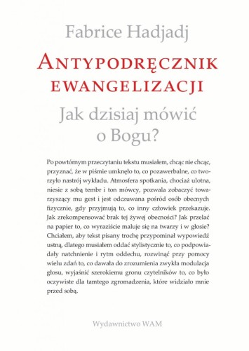 Antypodręcznik ewangelizacji. Jak dzisiaj mówić o Bogu?