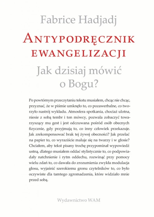 Antypodręcznik ewangelizacji. Jak dzisiaj mówić o Bogu?