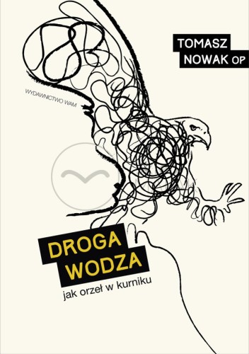 Droga wodza. Jak orzeł w kurniku
