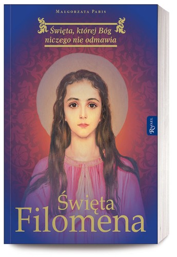 Święta Filomena Święta, której Bóg niczego nie odmawia (ostatni egz.)