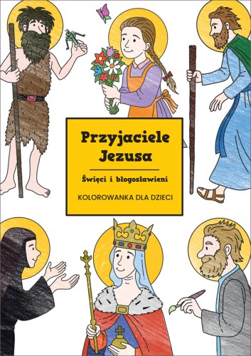 Przyjaciele Jezusa. Święci i błogosławieni. Kolorowanka dla dzieci. Biblioteczka Stasia
